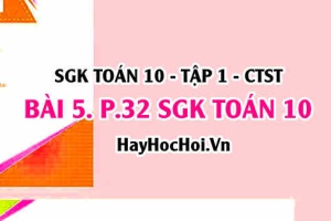 Giải bài 5 trang 32 SGK Toán 10 Chân trời sáng tạo Tập 1